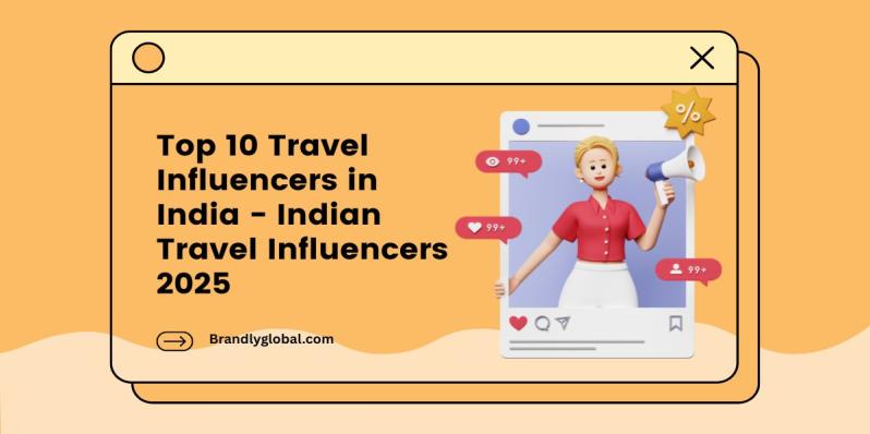 Top 10 Travel Influencers in India - Indian Travel Influencers 2025