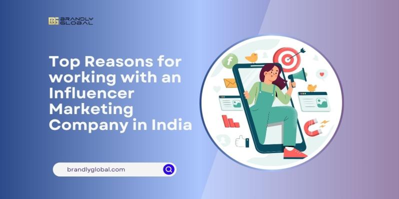 Top Reasons for working with an Influencer Marketing Company in India