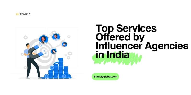 Top Services Offered by Influencer Agencies in India