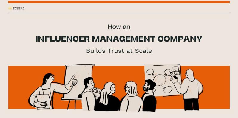 How an Influencer Management Company Builds Trust at Scale