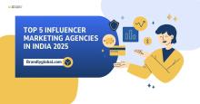 Top 5 Influencer Marketing Agencies in India 2025