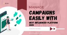 Manage Campaigns Easily with Best Influencer Platform 2025