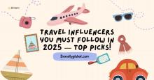 Travel Influencers You Must Follow in 2025 — Top Picks!
