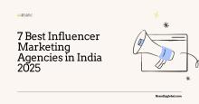 7 Best Influencer Marketing Agencies in India 2025
